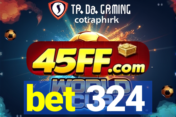 bet 324